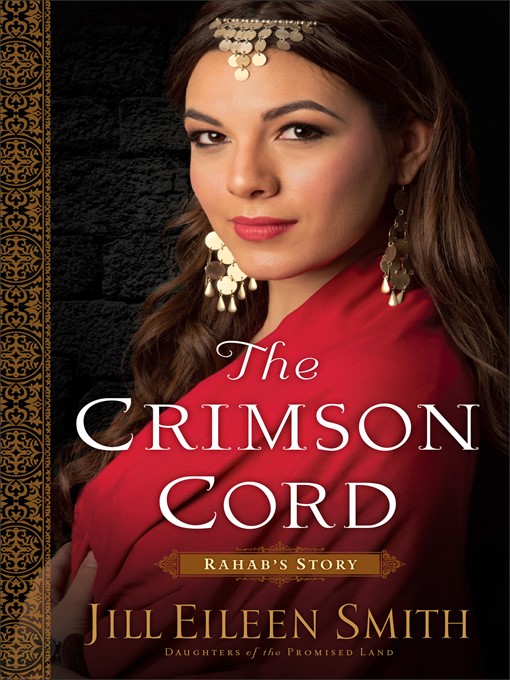 Title details for The Crimson Cord: Rahab's Story by Jill Eileen Smith - Available